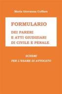 Ebook Formulario dei Pareri e Atti giudiziari di Civile e Penale di Maria Giovanna Coffaro edito da Maria Giovanna Coffaro