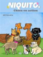 Ebook Niquito, Chien En Action. di Dill Ferreira edito da Tektime