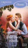 Ebook Due cuori ribelli (I Romanzi Classic) di Putney Mary Jo edito da Mondadori