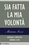 Ebook Sia fatta la mia volontà di Marina Sozzi edito da Chiarelettere