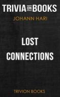 Ebook Lost Connections by Johann Hari (Trivia-On-Books) di Trivion Books edito da Trivion Books