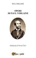 Ebook Opere di Paul Verlaine - Traduzione di Nicola Cieri di Nicola Cieri edito da Youcanprint