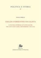 Ebook Ubaldo Formentini socialista di Paolo Tirelli edito da Edizioni di Storia e Letteratura