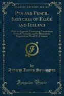 Ebook Pen and Pencil Sketches of Faröe and Iceland di Andrew James Symington edito da Forgotten Books