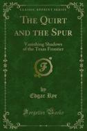 Ebook The Quirt and the Spur di Edgar Rye edito da Forgotten Books