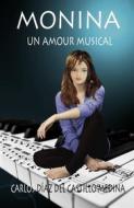 Ebook Monina, Un Amour Musical di Carlos Díaz del Castillo edito da Carlos Díaz del Castillo