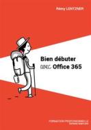 Ebook Bien débuter avec Office 365 di Remy Lentzner edito da Remylent
