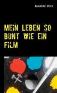Ebook Mein Leben so bunt wie ein Film di Karlheinz Esser edito da Books on Demand