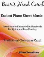 Ebook Boar's Head Carol Easiest Piano Sheet Music di Silvertonalities edito da SilverTonalities
