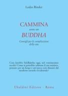Ebook Cammina come un buddha di Lodro Rinzler edito da Casa editrice Astrolabio - Ubaldini Editore