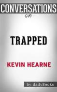 Ebook Trapped (Iron Druid Chronicles): by Kevin Hearne | Conversation Starters di dailyBooks edito da Daily Books