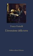 Ebook L' invenzione della Terra di Franco Farinelli edito da Sellerio Editore