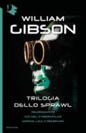 Ebook Trilogia dello Sprawl di Gibson William edito da Mondadori