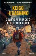 Ebook Delitto al mercato dei fiori di Tokyo di Higashino Keigo edito da Piemme