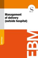 Ebook Management of Delivery (Outside Hospital) di Sics Editore edito da SICS