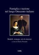 Ebook Famiglia e nazione nel lungo Ottocento italiano di Autori Vari edito da Viella Libreria Editrice