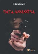 Ebook Nata Assassina di Rosalia Colella edito da Youcanprint