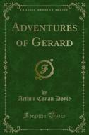 Ebook Adventures of Gerard di Arthur Conan Doyle edito da Forgotten Books