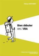 Ebook Bien débuter avec VBA di Remy Lentzner edito da Remylent