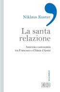 Ebook La Santa relazione di Niklaus Kuster edito da EDB - Edizioni Dehoniane Bologna