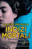 Ebook Indizi mortali di Robert Bryndza edito da Newton Compton Editori