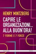Ebook Capire le organizzazioni. alla buon'ora! di Henry Mintzberg edito da Franco Angeli Edizioni