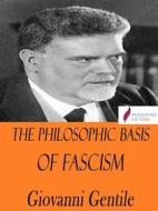 Ebook The Philosophic Basis of Fascism di Giovanni Gentile edito da Passerino