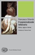Ebook Il soprannaturale letterario di Orlando Francesco edito da Einaudi
