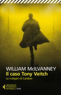 Ebook Il caso Tony Veitch di William McIlvanney edito da Feltrinelli Editore