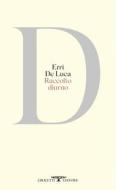 Ebook Raccolto diurno di Erri De Luca edito da Crocetti