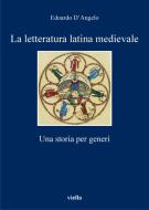 Ebook La letteratura latina medievale di Edoardo D’Angelo edito da Viella Libreria Editrice