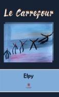 Ebook Le Carrefour di Elpy edito da Le Lys Bleu Éditions