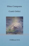 Ebook Canti Orfici di Dino Campana edito da Publisher s16846