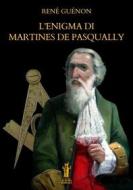 Ebook L’enigma di Martines de Pasqually di René Guénon edito da Edizioni Aurora Boreale
