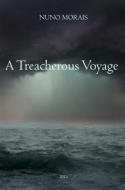 Ebook A Treacherous Voyage di Nuno Morais edito da Babelcube Inc.