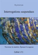 Ebook Interrogations suspendues - Cahier 2 di O Syénten edito da Books on Demand