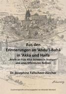 Ebook Aus den Erinnerungen an Abdu&apos;l-Bahá in Akká und Haifa di Alexander Meinhard edito da Books on Demand