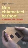 Ebook Non chiamateci barboni di Angelo Romeo, Francesco Montenegro edito da EDB - Edizioni Dehoniane Bologna