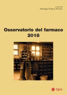 Ebook Osservatorio del farmaco 2018 di Giuseppe Franco Ferrari edito da Egea