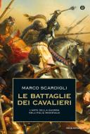 Ebook Le battaglie dei cavalieri di Scardigli Marco edito da Mondadori