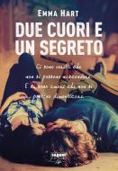 Ebook Due cuori e un segreto (Life) di Hart Emma edito da Rizzoli