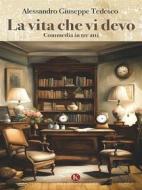 Ebook La vita che vi devo di Alessandro Giuseppe Tedesco edito da Kimerik