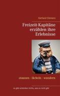 Ebook Freizeit-Kapitäne erzählen ihre Erlebnisse di Gerhard Clemenz edito da Books on Demand