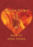 Ebook Martin Luther - Gud vil alles frelse di Finn B. Andersen edito da Books on Demand