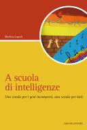 Ebook A scuola di intelligenze di Martina Lupoli edito da Liguori Editore