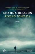 Ebook Rischio tempesta di Kristina Ohlsson edito da Salani Editore