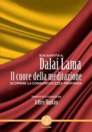 Ebook Il cuore della meditazione di Dalai Lama edito da Casa editrice Astrolabio - Ubaldini Editore