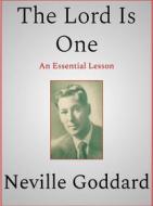 Ebook The Lord Is One di Neville Goddard edito da Andura Publishing