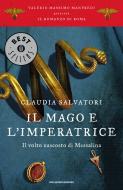 Ebook Il mago e l'imperatrice di Salvatori Claudia edito da Mondadori
