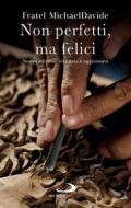 Ebook Non perfetti, ma felici di MichaelDavide Semeraro edito da San Paolo Edizioni